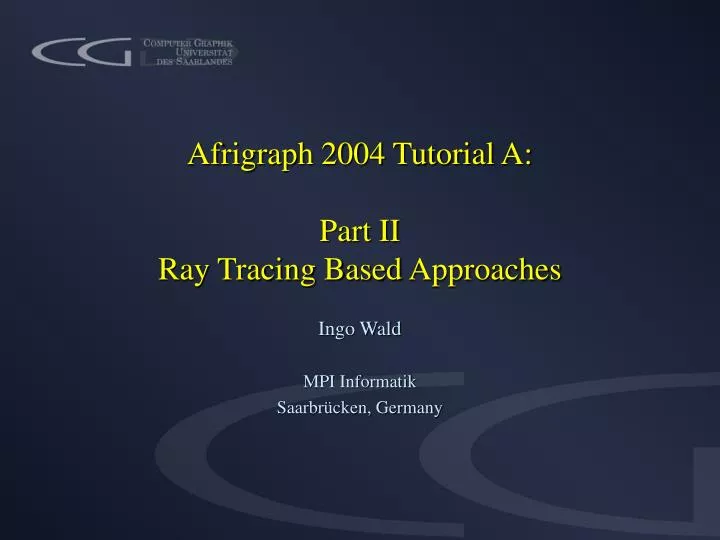 afrigraph 2004 tutorial a part ii ray tracing b ased approaches