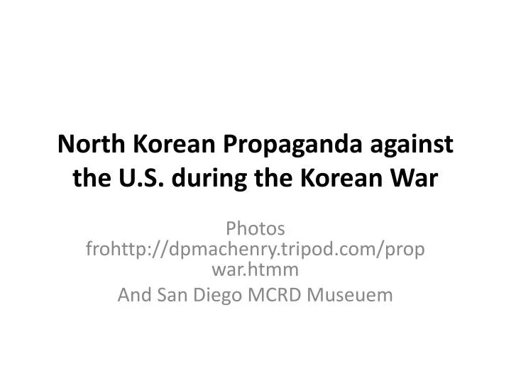 north korean propaganda against the u s during the korean war