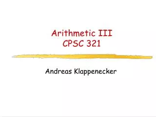 Arithmetic III CPSC 321