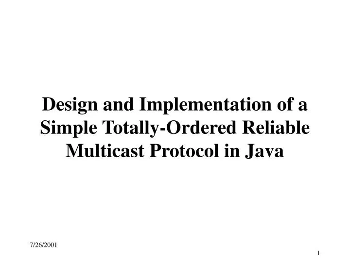 design and implementation of a simple totally ordered reliable multicast protocol in java