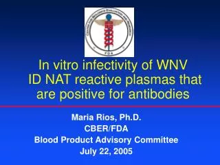 In vitro infectivity of WNV ID NAT reactive plasmas that are positive for antibodies