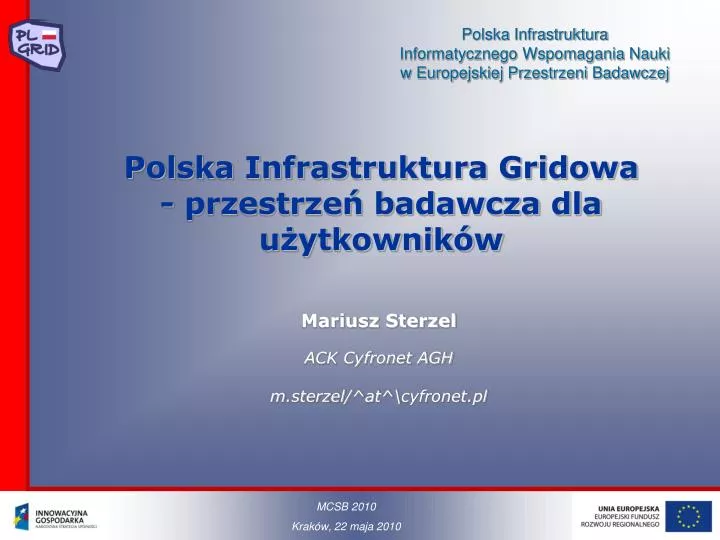 polska infrastruktura gridowa przestrze badawcza dla u ytkownik w