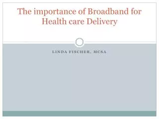 The importance of Broadband for Health care Delivery