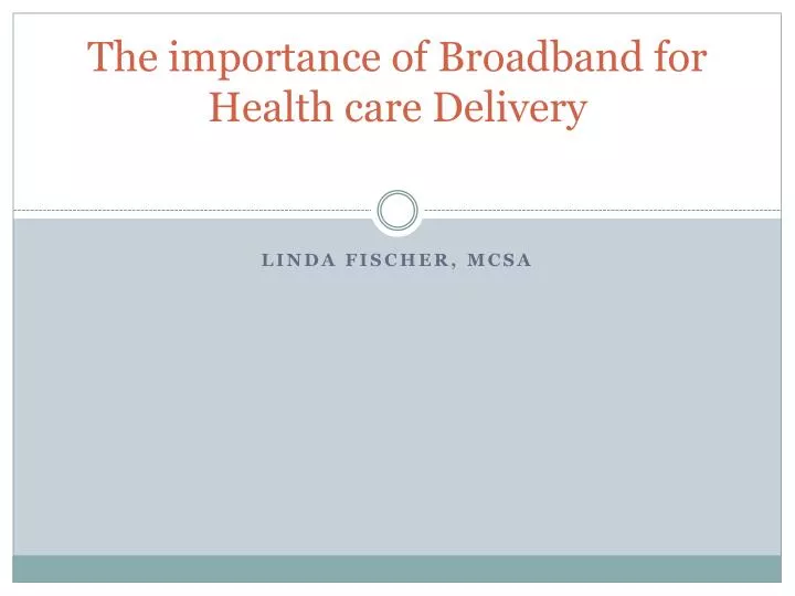 the importance of broadband for health care delivery