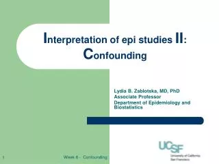 I nterpretation of epi studies II : C onfounding