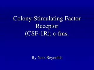 Colony-Stimulating Factor Receptor (CSF-1R); c-fms.