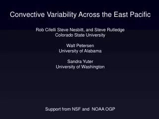 Convective Variability Across the East Pacific Rob Cifelli Steve Nesbitt, and Steve Rutledge