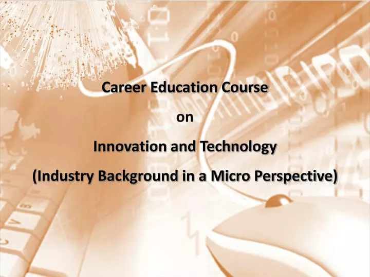 career education course on innovation and technology industry background in a micro perspective