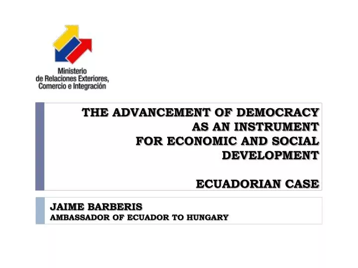 the advancement of democracy as an instrument for economic and social development ecuadorian case