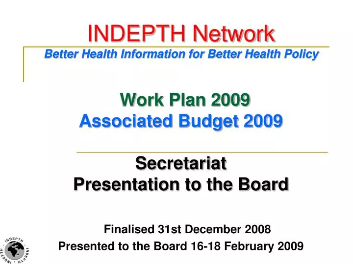 finalised 31st december 2008 presented to the board 16 18 february 2009