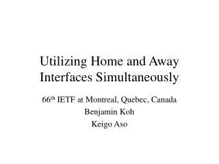Utilizing Home and Away Interfaces Simultaneously
