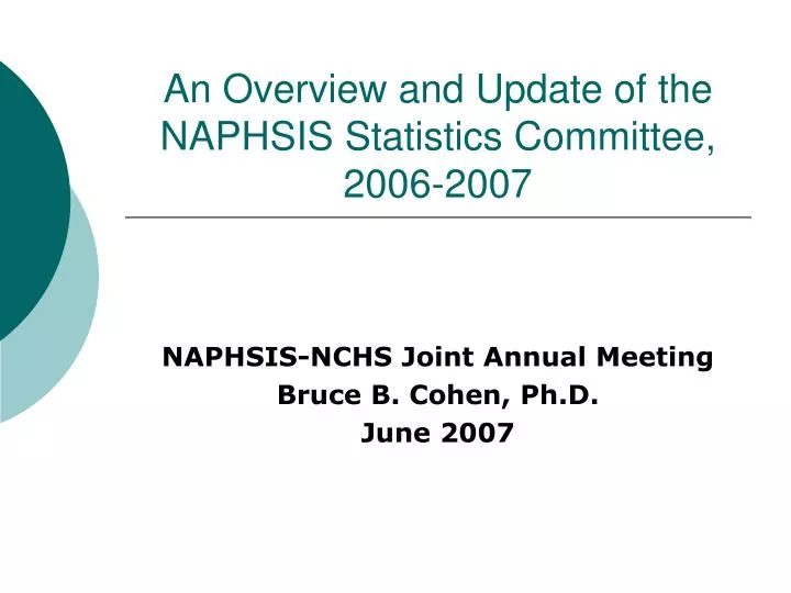 an overview and update of the naphsis statistics committee 2006 2007