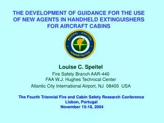 Louise C. Speitel Fire Safety Branch AAR-440 FAA W.J. Hughes Technical Center