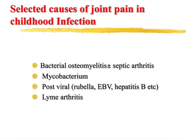 selected causes of joint pain in childhood infection