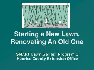 SMART Lawn Series: Program 3 Henrico County Extension Office