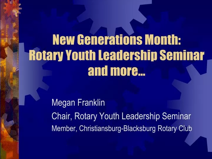 new generations month rotary youth leadership seminar and more