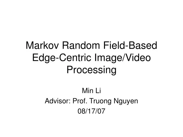 markov random field based edge centric image video processing