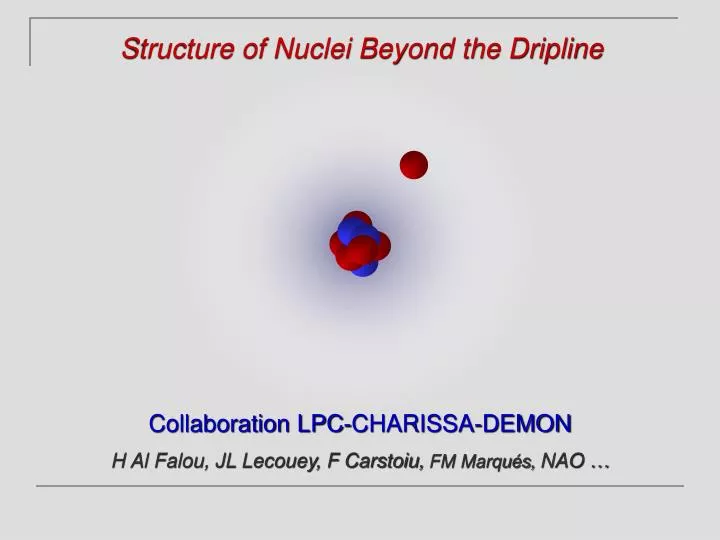 structure of nuclei beyond the dripline