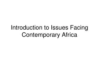 Introduction to Issues Facing Contemporary Africa