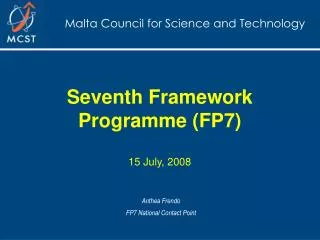 Seventh Framework Programme (FP7) 15 July, 2008