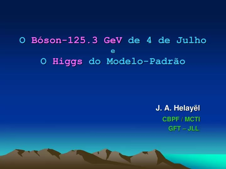 o b son 125 3 gev de 4 de julho e o higgs do modelo padr o