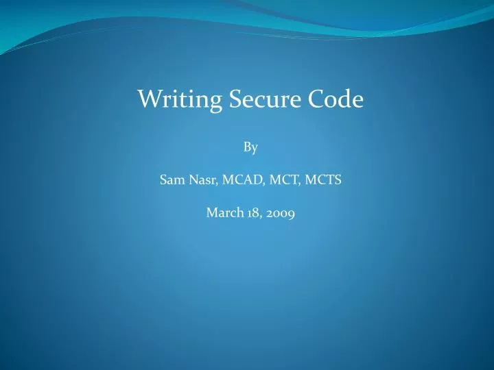 writing secure code by sam nasr mcad mct mcts march 18 2009