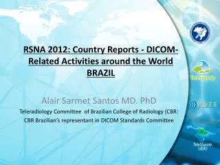 RSNA 2012: Country Reports - DICOM-Related Activities around the World BRAZIL