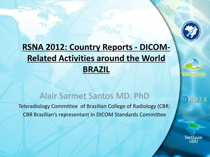 rsna 2012 country reports dicom related activities around the world brazil