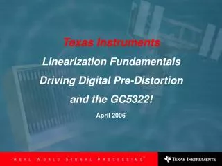 Texas Instruments Linearization Fundamentals Driving Digital Pre-Distortion and the GC5322!