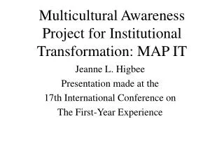 Multicultural Awareness Project for Institutional Transformation: MAP IT