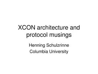 XCON architecture and protocol musings