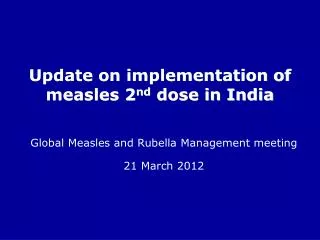 Update on implementation of measles 2 nd dose in India