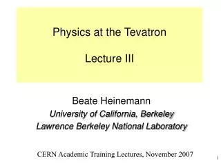Physics at the Tevatron Lecture III