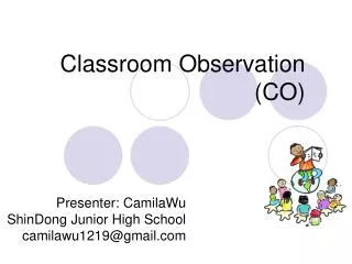 Classroom Observation (CO)