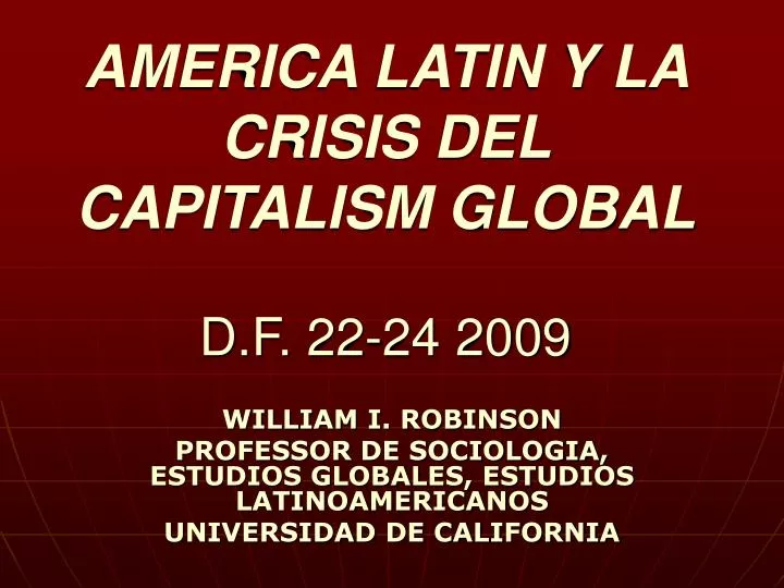america latin y la crisis del capitalism global d f 22 24 2009