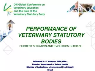 PERFORMANCE OF VETERINARY STATUTORY BODIES CURRENT SITUATION AND EVOLUTION IN BRAZIL