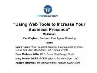 “Using Web Tools to Increase Your Business Presence” Moderator :