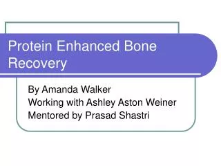 Protein Enhanced Bone Recovery