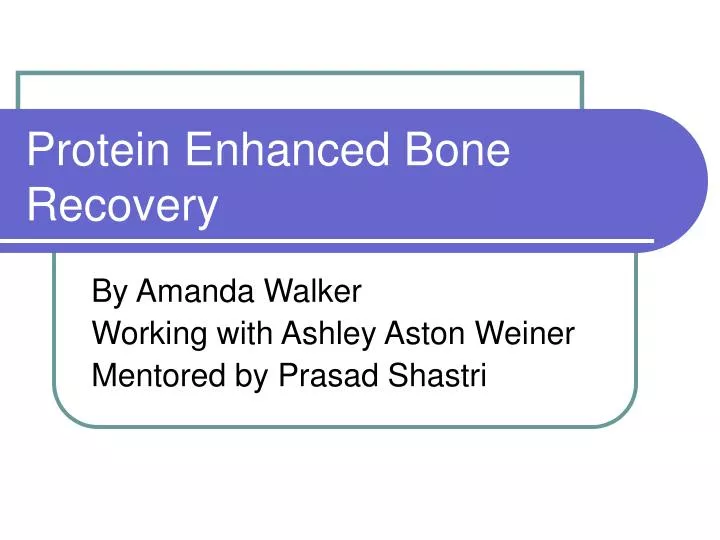 protein enhanced bone recovery