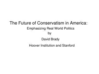 The Future of Conservatism in America: Emphasizing Real World Politics