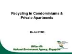 Recycling in Condominiums &amp; Private Apartments 16 Jul 2009 - slide 1