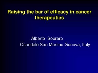 Raising the bar of efficacy in cancer therapeutics