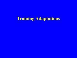 Training Adaptations