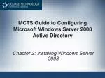 MCTS Guide to Configuring Microsoft Windows Server 2008 Active Directory - slide 1