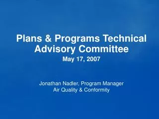 Plans &amp; Programs Technical Advisory Committee May 17, 2007
