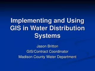 Implementing and Using GIS in Water Distribution Systems