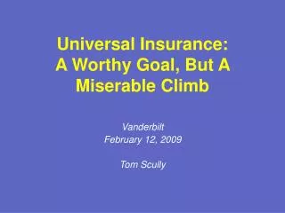 Universal Insurance: A Worthy Goal, But A Miserable Climb