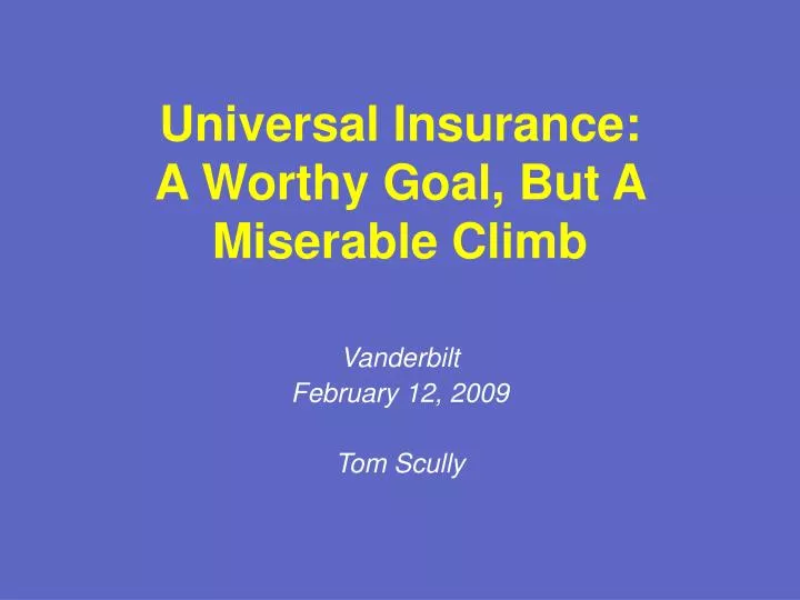 universal insurance a worthy goal but a miserable climb