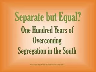 One Hundred Years of Overcoming Segregation in the South