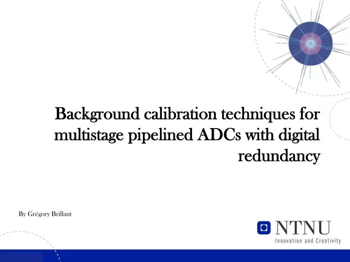 background calibration techniques for multistage pipelined adcs with digital redundancy